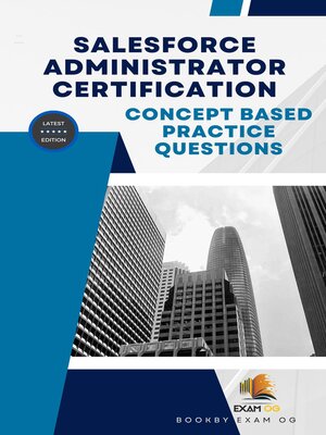 cover image of Concept Based Practice Questions for Salesforce Administrator Certification Latest Edition 2023